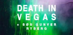 Affiche Death in Vegas + SØS Gunver Ryberg
