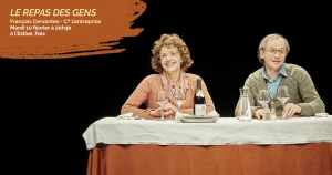 Affiche Théâtre - "Le repas des gens" par François Cervantes, Cie L'entreprise