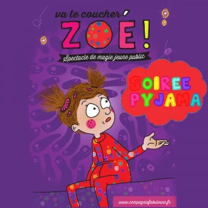 Affiche Soirée Pyjama - Va te coucher Zoé 
