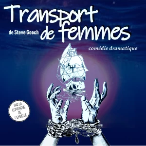 Affiche Transport de Femmes de Steve Gooch par la Cie de l'Embellie