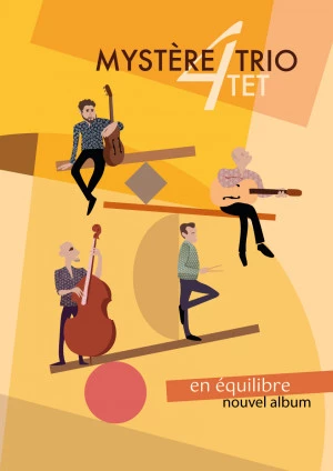 Affiche MYSTERE TRIO QUARTET - En équilibre 