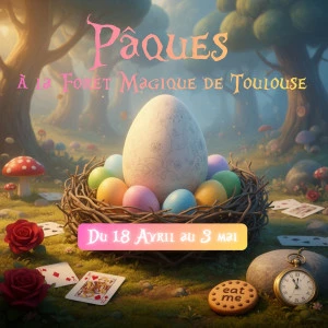 Affiche Pâques à la Forêt Magique de Toulouse