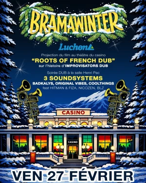 Affiche BRAMAWINTER : film improvisators Dub + soirée Sound system