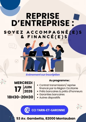 Affiche Reprise d'entreprise, soyez accompagné(e)s & financé(e)s dans le Tarn-et-Garonne
