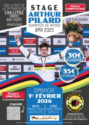 Affiche STAGE PERFECTIONNEMENT BMX ARTHUR PILARD CHAMPION DU MONDE 2025 LE DIMANCHE 1ER FEVRIER 2026