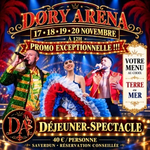 Affiche Déjeuner-spectacle au DØRY Arena – promo exceptionnelle