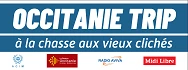 Affiche Occitanie Trip : à la chasse aux vieux clichés