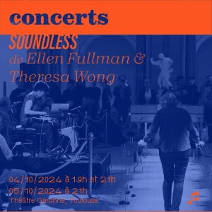 Affiche Concerts - Soundless de Ellen Fullman et Theresa Wong