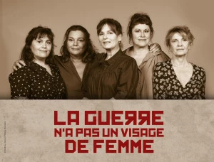 Affiche La guerre n'a pas un visage de femme - Cie Les Orphelins