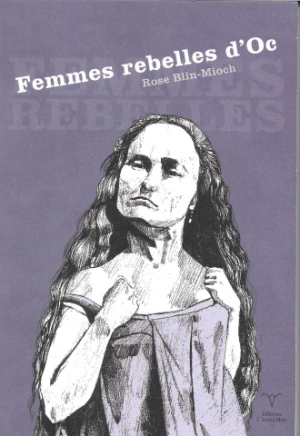Affiche Carte Blanche à Rose Blin-Mioch « Femmes rebelles d'Oc »