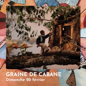 Affiche Spectacle pour les enfants : GRAINE DE CABANE