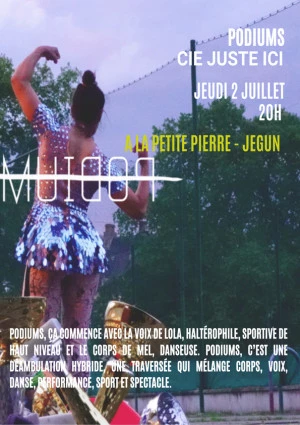 Affiche PODIUMS par la Cie Juste ici: un spectacle qui fait glisser le terrain du sport vers celui du sensible, pour mieux questionner ce que nos corps racontent du monde.