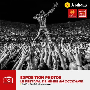Affiche EXPOSITION PHOTOS " LE FESTIVAL DE NÎMES EN OCCITANIE " PAR ERIC CANTO