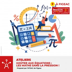 Affiche GOÛTER AUX ÉQUATIONS : LES MATHS SANS LA PRESSION !
