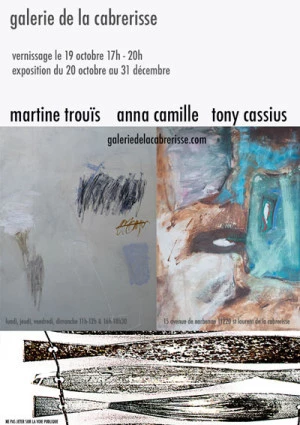 Affiche Anna Camille, Martine Trouïs et Tony Cassius à la Galerie de la Cabrerisse