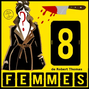 Affiche Huit Femmes de Robert Thomas par la Cie de l'Embellie