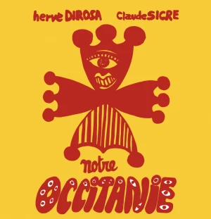 Affiche "Notre Occitanie" - Exposition d'oeuvres d'Hervé DI ROSA / textes de Claude SICRE 