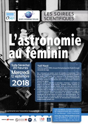 Affiche L'Astronomie au féminin par : Yaël NAZÉ Chercheur qualifier (FNRS) Groupe d'Astrophysique des Hautes Energies Université de Liège