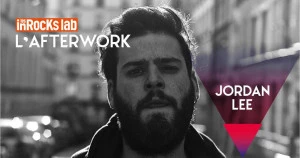 Affiche L'Afterwork des InRocKs lab avec Jordan Lee