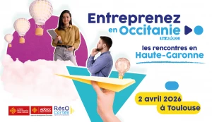 Affiche Entreprenez en Occitanie Les rencontres en Haute-Garonne