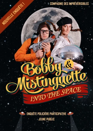 Affiche Bobby & Mistinguette, Into the Space