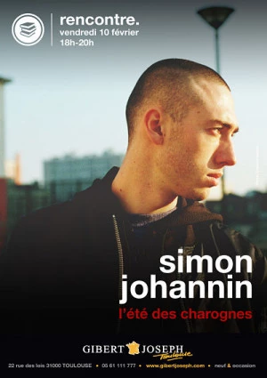 Affiche Rencontre avec Simon Johannin pour son premier roman "L'Eté des charrognes chez Gibert Joseph Musique 