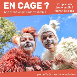 Affiche En cage par la Cie Graines Contemplatives