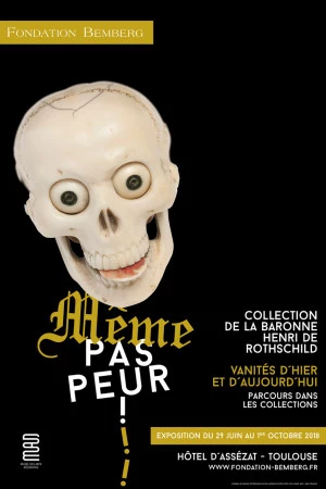 Affiche Même pas peur ! Collection de la baronne Henri de Rothschild Vanités d'hier et d'aujourd'hui