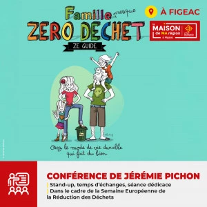 Affiche Conférence de Jérémie PICHON, auteur du livre "Famille presque zéro déchet" (salle Balène à Figeac)