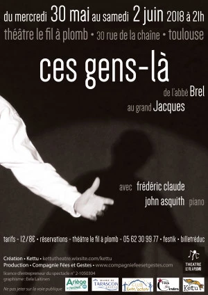 Affiche Ces gens-là - De l'abbé Brel au grand Jacques