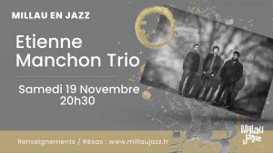 Affiche Concert - Etienne Manchon Trio - Ouverture de Saison Millau en Jazz
