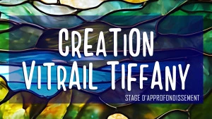 Affiche Stage création d'un vitrail Tiffany