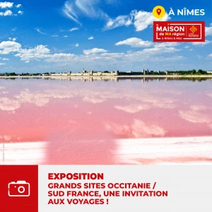 Affiche Exposition « Grands Sites Occitanie / Sud France, une invitation aux voyages ! » 