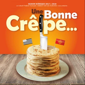 Affiche Une bonne crêpe par la Cie Debout sur les planches