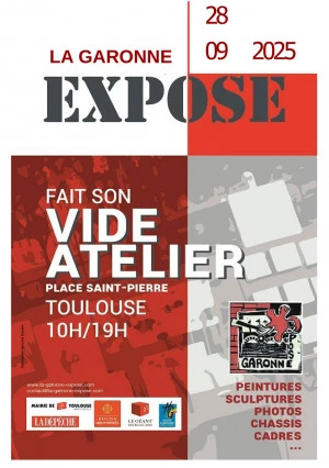 Affiche La Garonne Expose fait son Vide Atelier 2025 Place St-Pierre