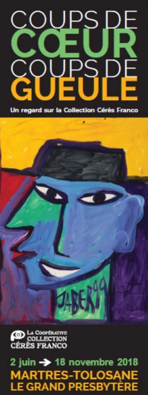 Affiche Exposition Grand Presbytère : "Coups de Coeur, coups de gueule, un regard sur la collection Cérès Franco"