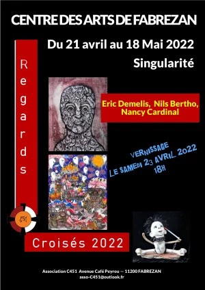 Affiche Exposition 1 « regards croisés » « Singularité » Bertho, Demelis & Cardinal