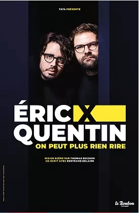 Affiche "Éric X Quentin, on peut plus rien rire" au Studio 55