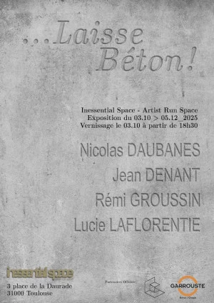 Affiche Laisse Béton… Ou l'art (et la matière) de s'interroger sur la place accordée aux artistes par notre société