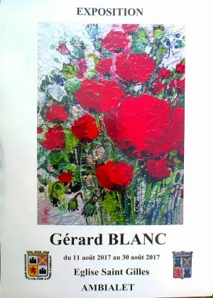 Affiche Exposition de l'artiste-peintre Gérard Blanc en l'église St Gilles d'Ambialet du 12 au 30 août 2017 de 15 h à 19 h