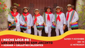 Affiche ¡ Noche Loca #8 ! Los Gaiteros de San Jacinto • Azahar • Galletas Calientes