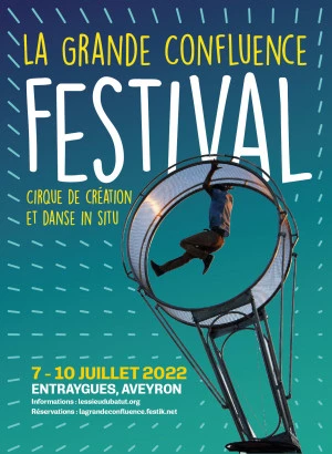 Affiche La Grande Confluence, Festival de cirque de création et danse in situ
