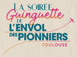 Affiche L'Envol des Pionniers organise sa soirée Guinguette