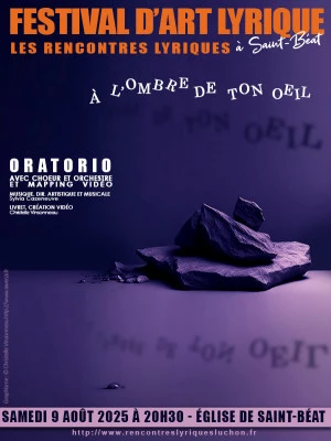 Affiche Oratorio "A 'ombre de ton oeil" avec récitants, choeur, orchestre et mapping vidéo