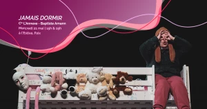 Affiche Théâtre jeune public "Jamais dormir" - Compagnie L'Annexe - Baptiste Amann