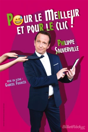 Affiche One Man Show - Philippe SOUVERVILLE - "Pour le meilleur et pour le clic"