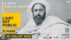 Affiche Exposition l'Emir ABD EL-KADER - "Un homme, un destin, un message" 