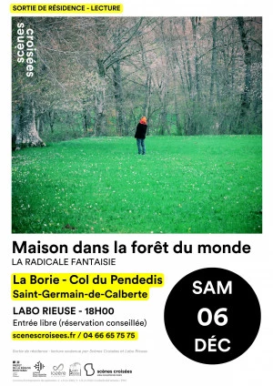 Affiche Maison dans la forêt du monde - La Radicale Fantaisie - Sortie de résidence, lecture