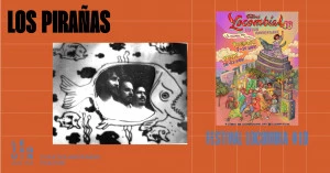 Affiche LOS PIRAÑAS - FESTIVAL LOCOMBIA #10 [Psychedelic tropical Noise]