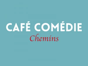 Affiche Café Comédie - " Chemins "